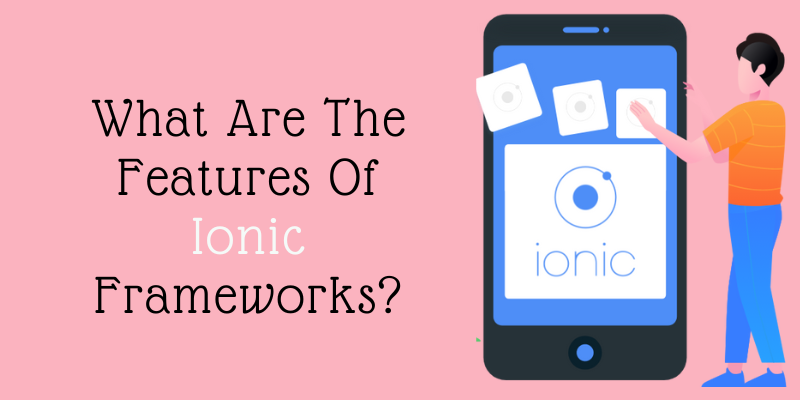 What Are The Features Of Ionic Frameworks?