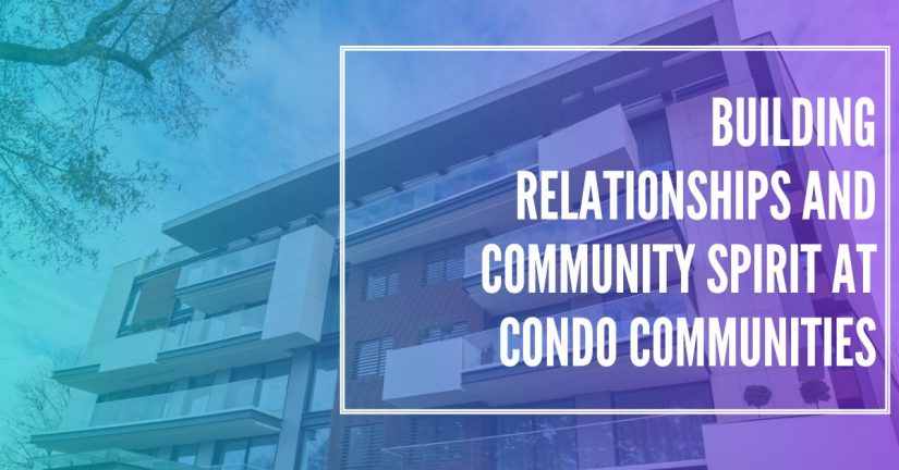 Building Relationships and Community Spirit at Condo Community