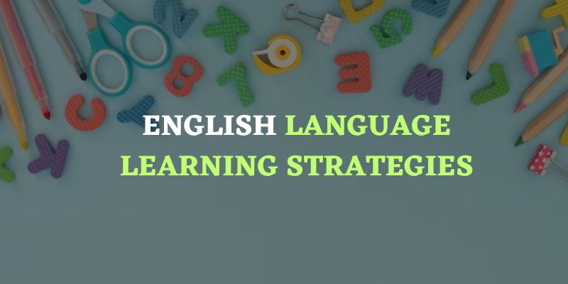 English Language Learning Strategies