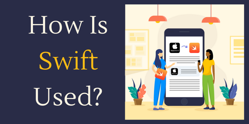 How Is Swift Used?