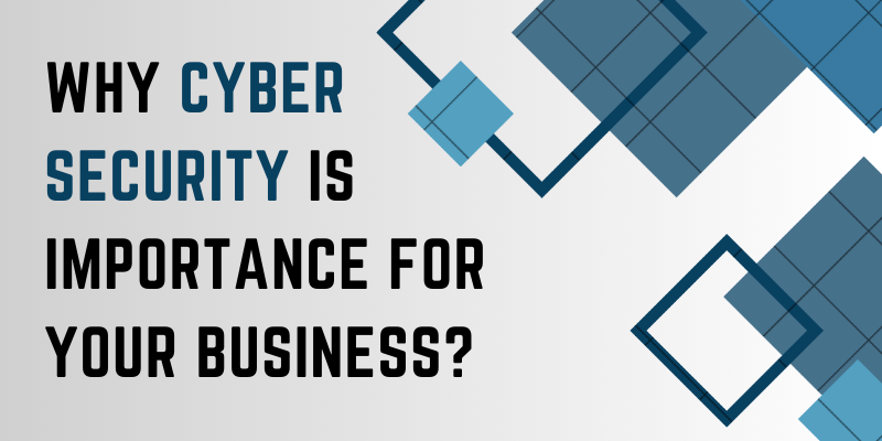 Why Cybersecurity is Important for Your Business?