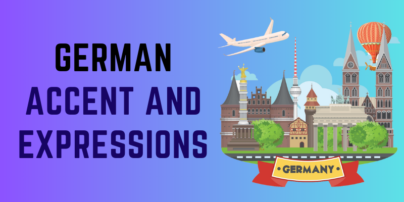 Exploring German Accent and Everyday Expressions