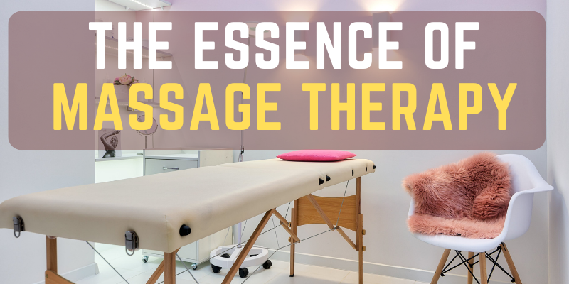The Essence of Massage Therapy