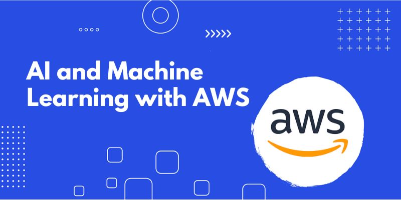 Unlocking the Potential of AI and Machine Learning with AWS