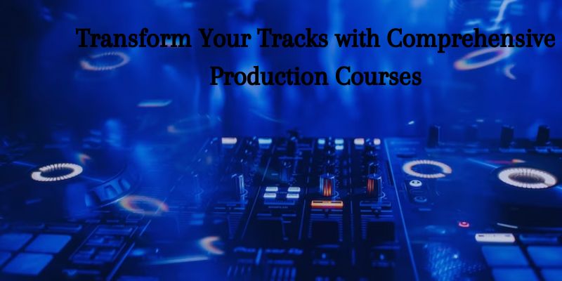 Transform Your Tracks with Comprehensive Production Courses