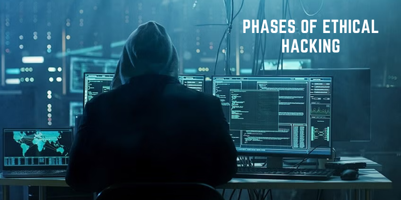 What are the Different Phases of Ethical Hacking?