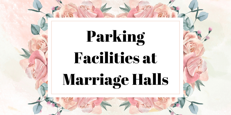 Convenient Parking Facilities at Marriage Halls in Kovilambakkam